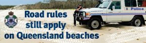Police Beat - Road rules still apply on qld beaches